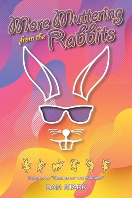 More Muttering from the Rabbits by Stark, Dan