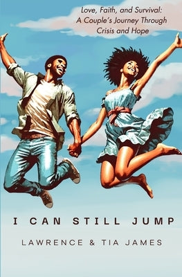 I Can Still Jump by James, Lawrence And Tia