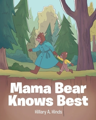 Mama Bear Knows Best by Hinds, Hillary a.