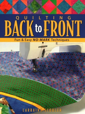 Quilting Back to Front by Scouler, Larraine