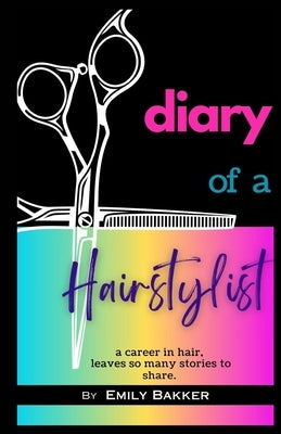 diary of a Hairstylist by Bakker, Emily