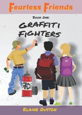 Fearless Friends - Graffiti Fighters by Ouston, Elaine