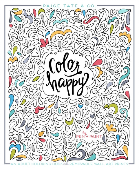 Color Happy: An Adult Coloring Book of Removable Wall Art Prints by Pen + Paint