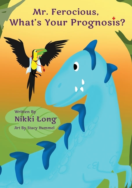 Mr. Ferocious, What's Your Prognosis? by Long, Nikki