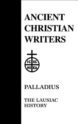 34. Palladius: The Lausiac History by Meyer, Robert T.
