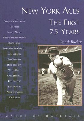 New York Aces:: The First 75 Years by Rucker, Mark