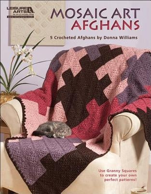 Mosaic Art Afghans: 5 Crocheted Afghans by Williams, Donna
