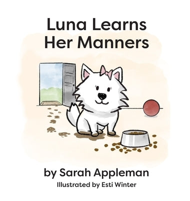 Luna Learns Her Manners by Appleton, Sarah