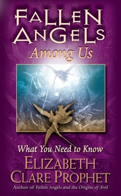 Fallen Angels Among Us by Prophet, Elizabeth Clare