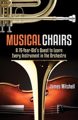 Musical Chairs: A Bow by Blow Adventure by Mitchell, James