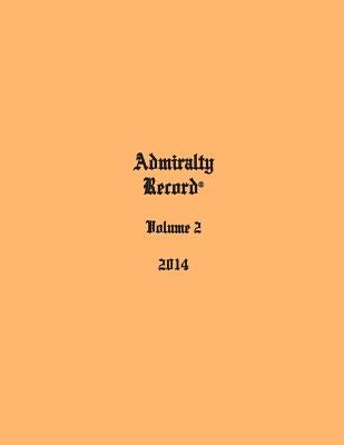 Admiralty Record(R) Volume 2 (2014) by Aurandt, Kirk N.