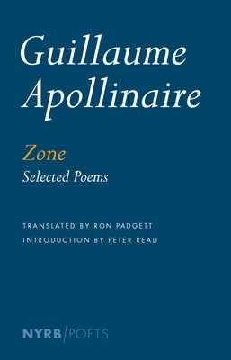 Zone: Selected Poems by Apollinaire, Guillaume