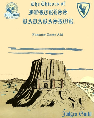 Thieves of Fortress Badabaskor: A Judges Guild Classic Reprint by Bledsaw, Bob