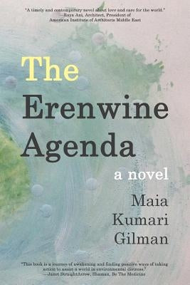 The Erenwine Agenda by Gilman, Maia Kumari