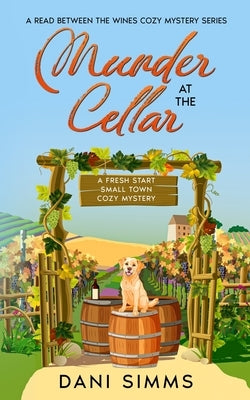 Murder at the Cellar: A Fresh Start Small Town Cozy Mystery by Simms, Dani