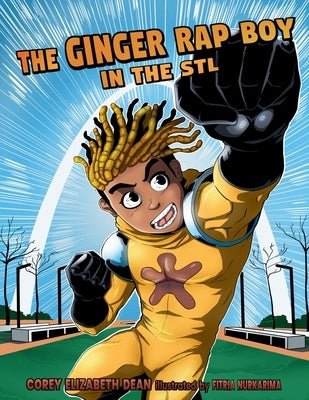 The Ginger Rap Boy in he STL by Dean, Corey Elizabeth