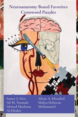 Neuroanatomy Board Favorites Crossword Puzzles by Hoz, Samer S.