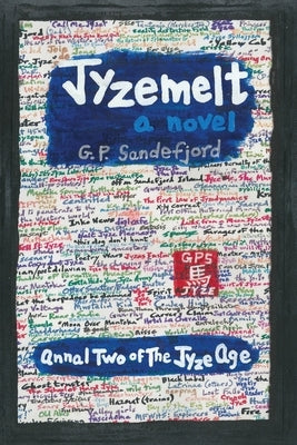 JyzeMelt - Annal Two of the Jyze Age by Sandefjord, G. P.