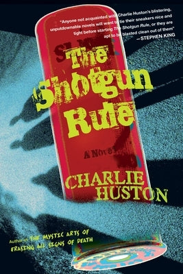 The Shotgun Rule by Huston, Charlie