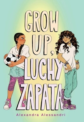 Grow Up, Luchy Zapata by Alessandri, Alexandra