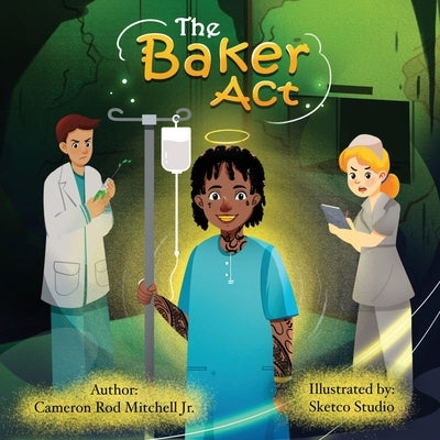 The Baker ACT by Mitchell, Cameron Rod, Jr.