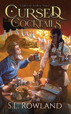 Cursed Cocktails: A Cozy Fantasy by Rowland, S. L.