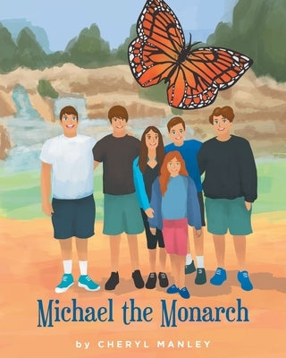 Michael the Monarch by Manley, Cheryl