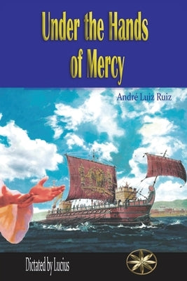 Under the Hands of Mercy by Luiz Ruiz, AndrÃ©