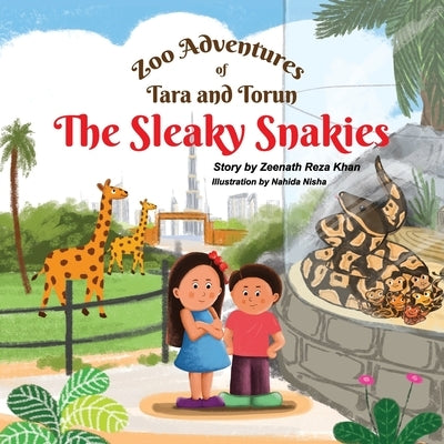 Zoo Adventures of Tara and Torun: The Sleaky Snakies by Reza Khan, Zeenath