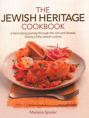 Jewish Heritage Cookbook: A Fascinating Journey Through the Rich and Diverse History of the Jewish Cuisine by Spieler, Marlena