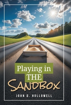 Playing in THE Sandbox by Hollowell, John D.