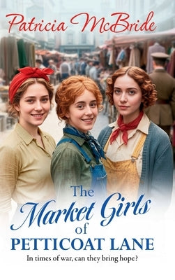 The Market Girls of Petticoat Lane by McBride, Patricia