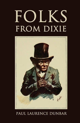Folks from Dixie by Dunbar, Paul Laurence