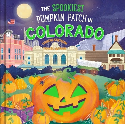 The Spookiest Pumpkin Patch in Colorado by Martin, Louise