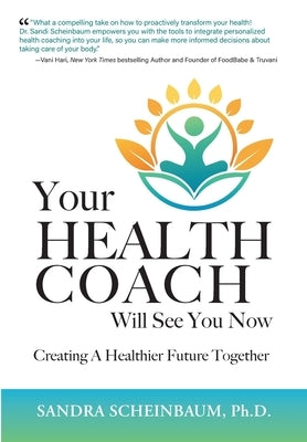 Your Health Coach Will See You Now by Scheinbaum, Sandra