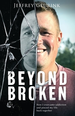 Beyond Broken by Geurink, Jeffrey