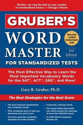 Gruber's Word Master for Standardized Tests: The Most Effective Way to Learn the Most Important Vocabulary Words for the Sat, Act, Gre, and More! by Gruber, Gary