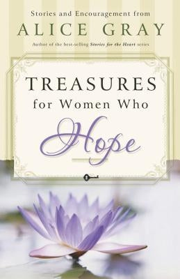 Treasures for Women Who Hope by Gray, Alice