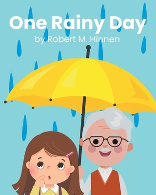 One Rainy Day by Hinnen, Robert M.