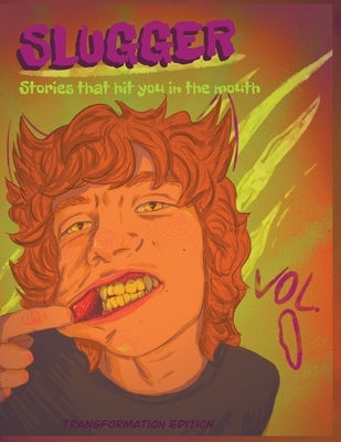SLUGGER Vol. 1 by Logan, Sam