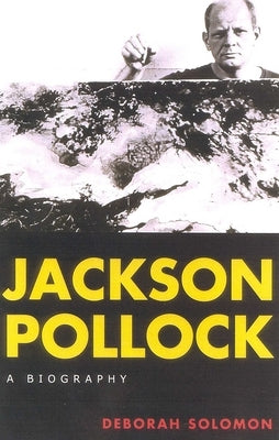 Jackson Pollock by Solomon, Deborah
