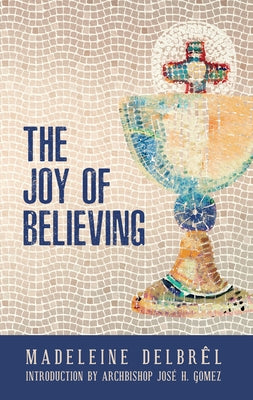 Joy of Believing by Delbrel, Madeleine