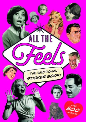 All the Feels: The Emotional Sticker Book by Herriott, Luke