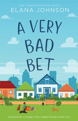 A Very Bad Bet: Enemies to Lovers Sweet Romcom by Johnson, Elana