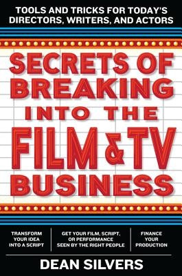 Secrets Breaking Into Film PB by Silvers, Dean