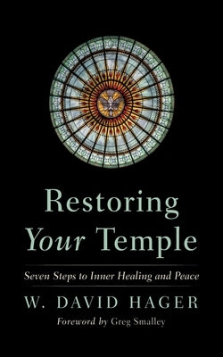 Restoring Your Temple by Hager, W. David