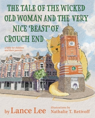 The Tale Of The Wicked Old Woman And The Very Nice 'Beast' Of Crouch End by Lee, Lance