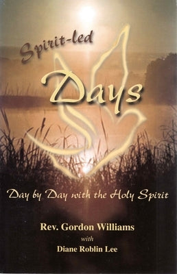 Spirit-Led Days by Williams, Gordon