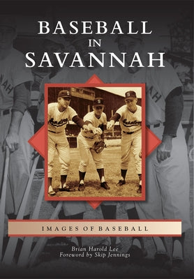 Baseball in Savannah by Lee, Brian H.