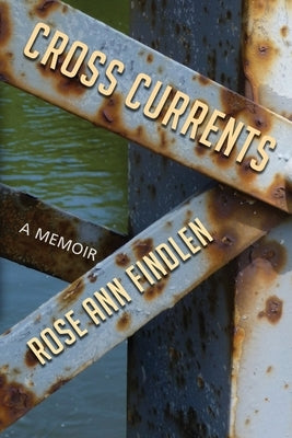 Cross Currents by Findlen, Rose Ann